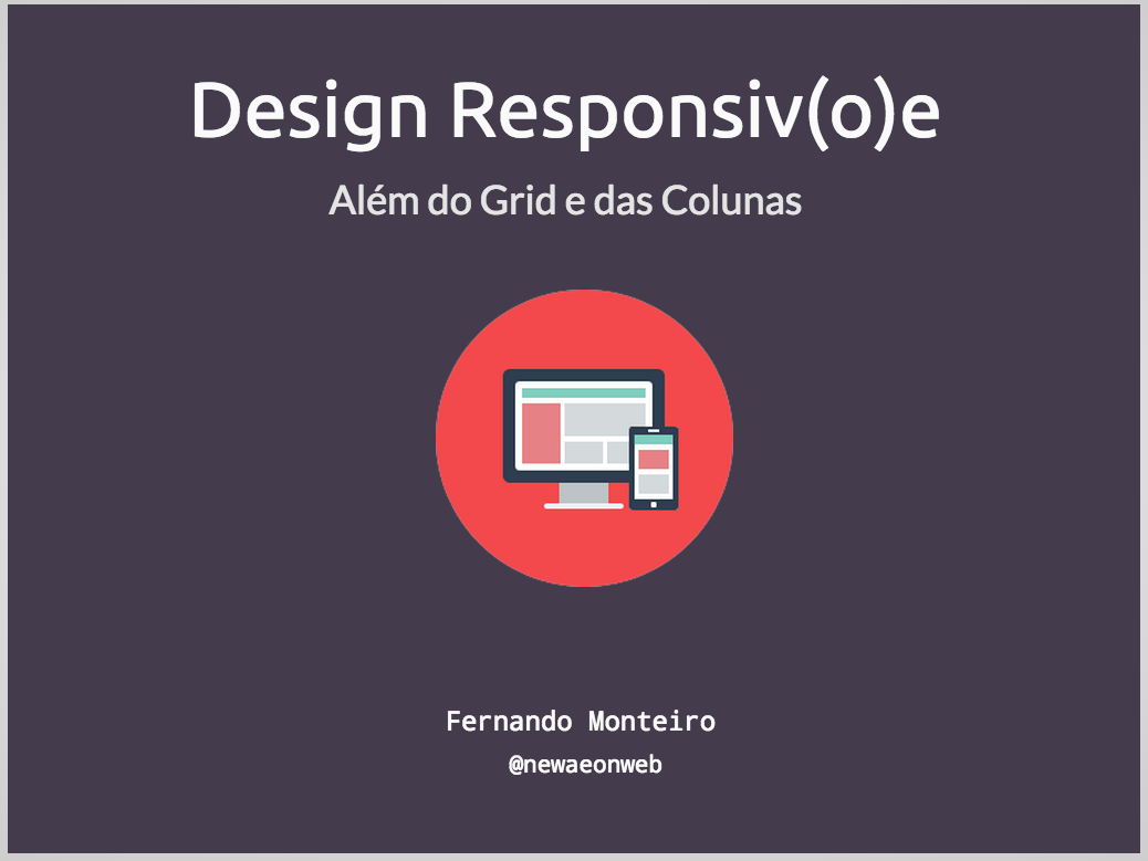 Design Responsivo, além do Grid e das Colunas